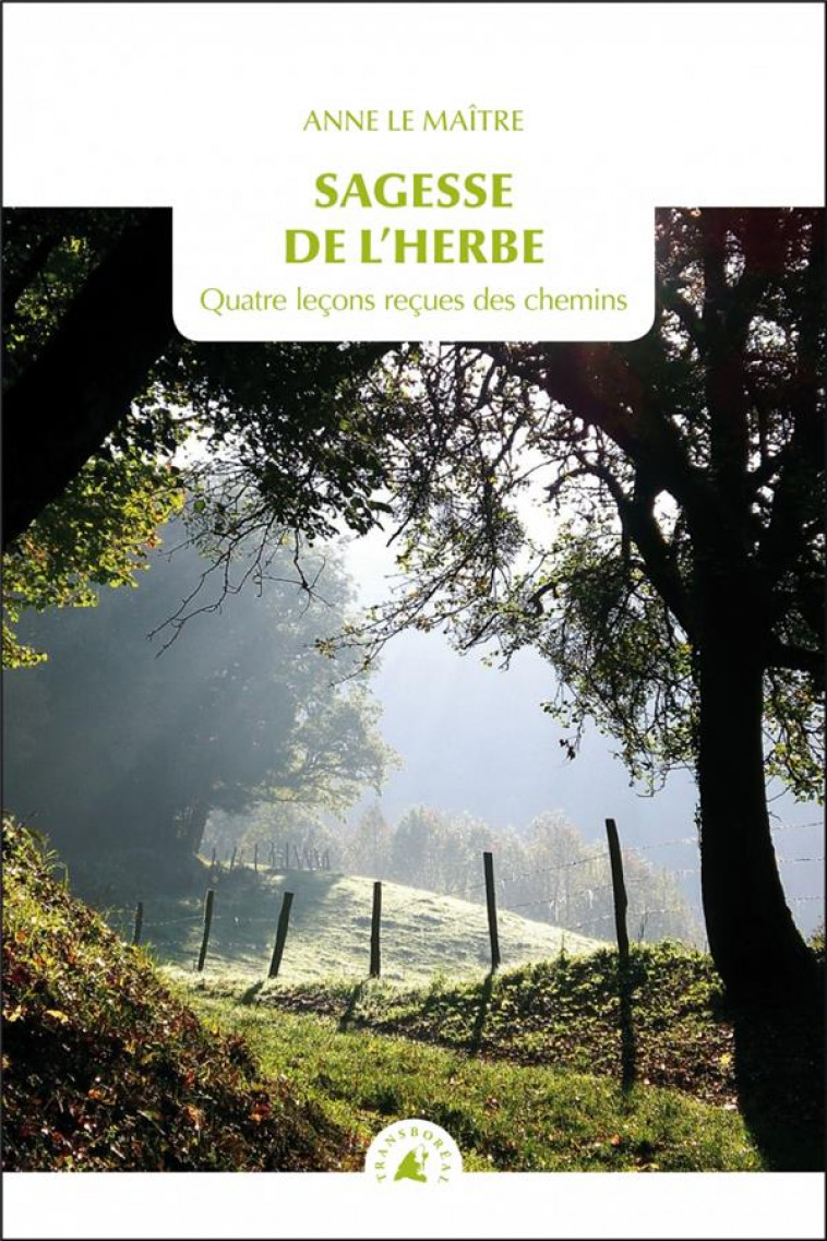 SAGESSE DE L-HERBE - LE MAITRE ANNE - Transboréal