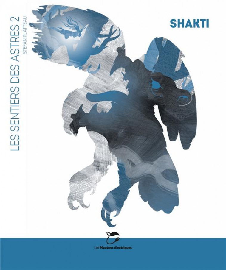 LES SENTIERS DES ASTRES - T02 - SHAKTI - LES SENTIERS DES ASTRES 2 - PLATTEAU STEFAN - MOUTONS ELECTR