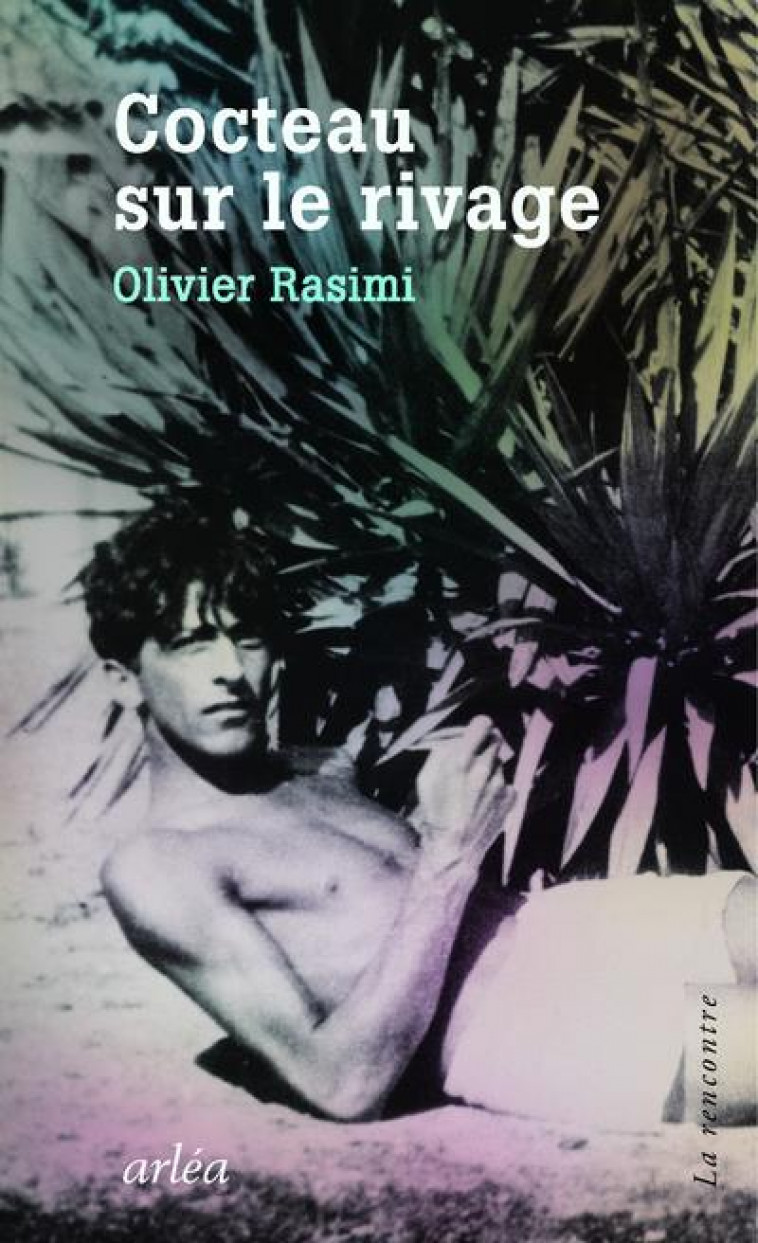 COCTEAU SUR LE RIVAGE - RASIMI OLIVIER - ARLEA