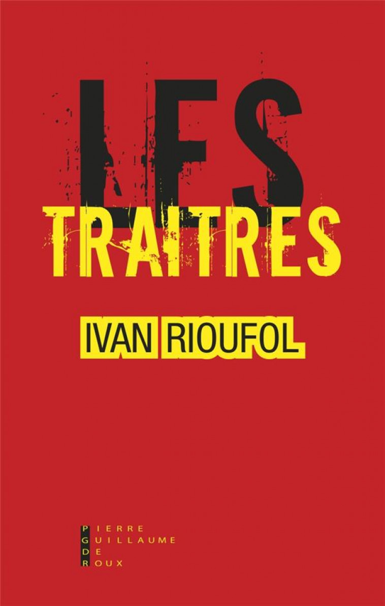 LES TRAITRES - RIOUFOL IVAN - PG DE ROUX