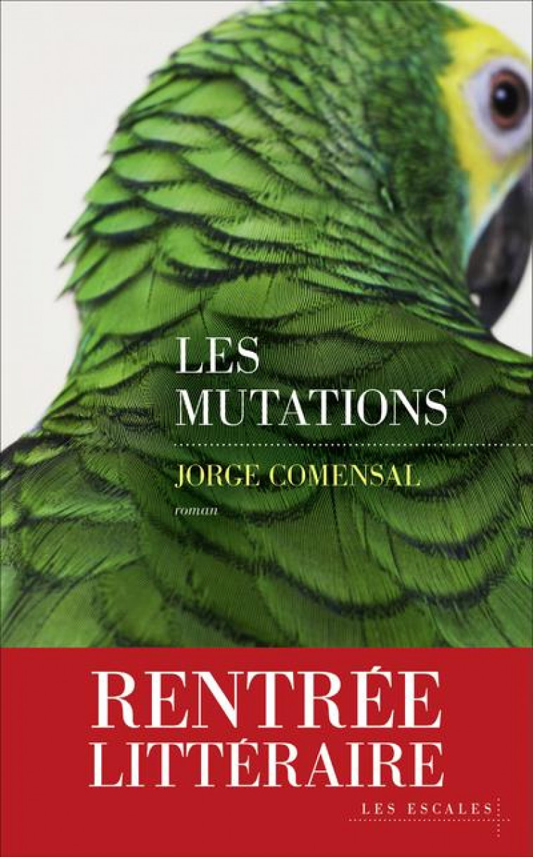 LES MUTATIONS - COMENSAL JORGE - LES ESCALES