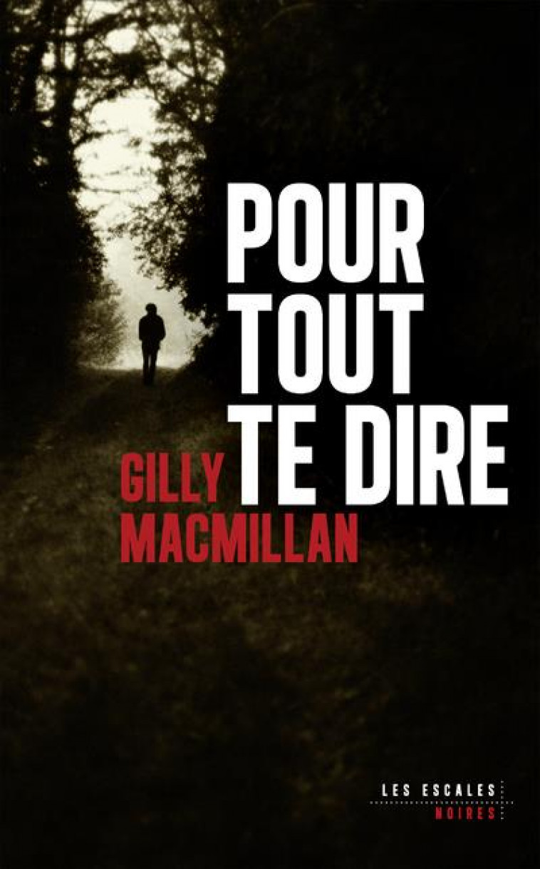 POUR TOUT TE DIRE - MACMILLAN GILLY - LES ESCALES