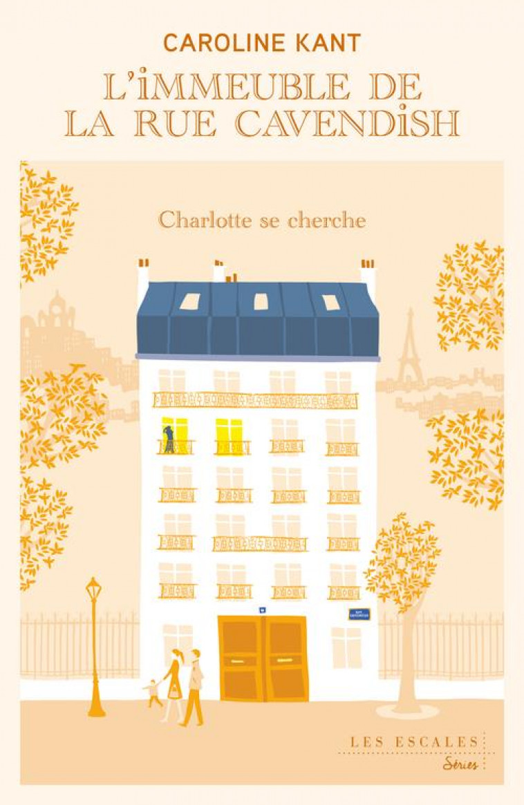 L-IMMEUBLE DE LA RUE CAVENDISH - TOME 2 CHARLOTTE SE CHERCHE - VOL02 - KANT CAROLINE - LES ESCALES