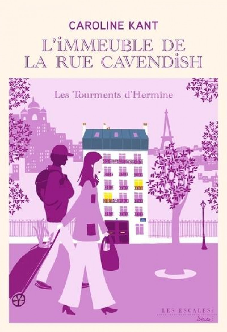 L-IMMEUBLE DE LA RUE CAVENDISH - TOME 4 LES TOURMENTS D-HERMINE - KANT CAROLINE - LES ESCALES