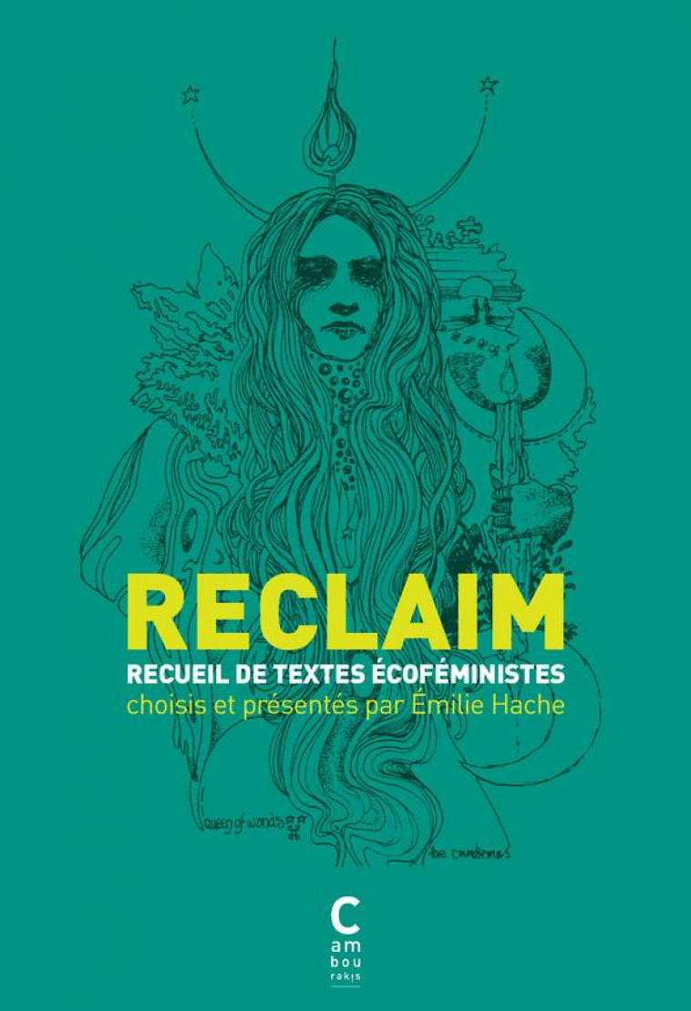 RECLAIM - ANTHOLOGIE DE TEXTES ECOFEMINISTES - HACHE EMILIE - Cambourakis