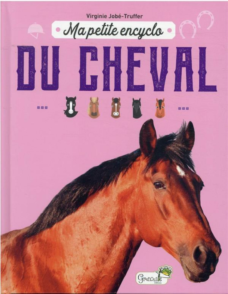 MA PETITE ENCYCLO DU CHEVAL - JOBE-TRUFFER V. - GRENOUILLE