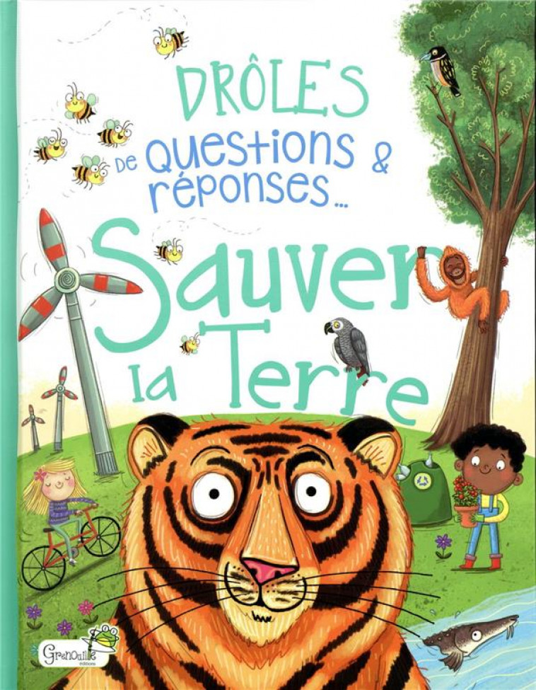 DROLES DE QUESTIONS & REPONSES... - SAUVER LA TERRE - DE LA BEDOYERE C. - GRENOUILLE