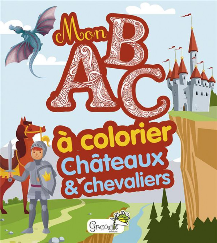 CHATEAUX ET CHEVALIERS - MON ABC A COLORIER - XXX - GRENOUILLE