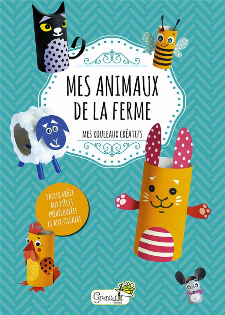 MES ANIMAUX DE LA FERME MES ROULEAUX CREATIFS - XXX - GRENOUILLE