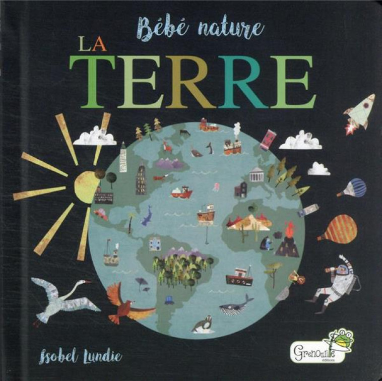 LA TERRE - ISOBEL LUNDIE - GRENOUILLE