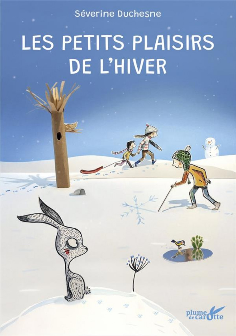 LES PETITS PLAISIR DE L-HIVER - DUCHESNE SEVERINE - PLUME CAROTTE