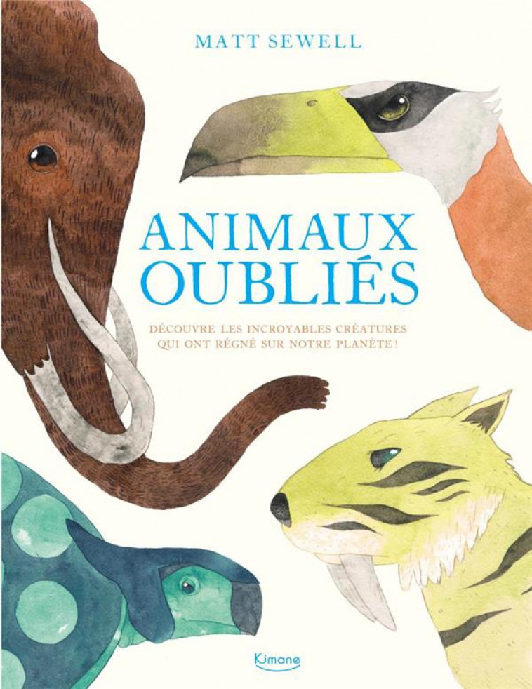 ANIMAUX OUBLIES (COLL. MERVEILLEUX DOCUMENTAIRES) - SEWELL MATT - KIMANE