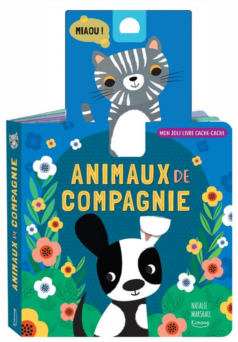 ANIMAUX DE COMPAGNIE (COLL. MON JOLI LIVRE CACHE-CACHE) - MARSHALL NATALIE - KIMANE