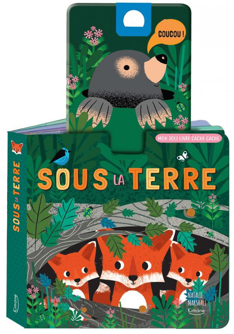 SOUS LA TERRE (COLL. MON JOLIE LIVRE CACHE-CACHE) - MARSHALL NATALIE - KIMANE