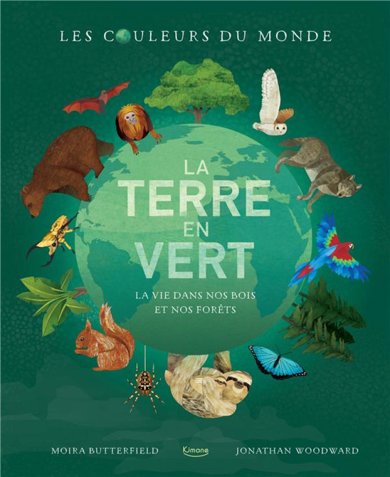 LA TERRE EN VERT (COLL. LES COULEURS DU MONDE) - BUTTERFIELD/WOODWARD - KIMANE