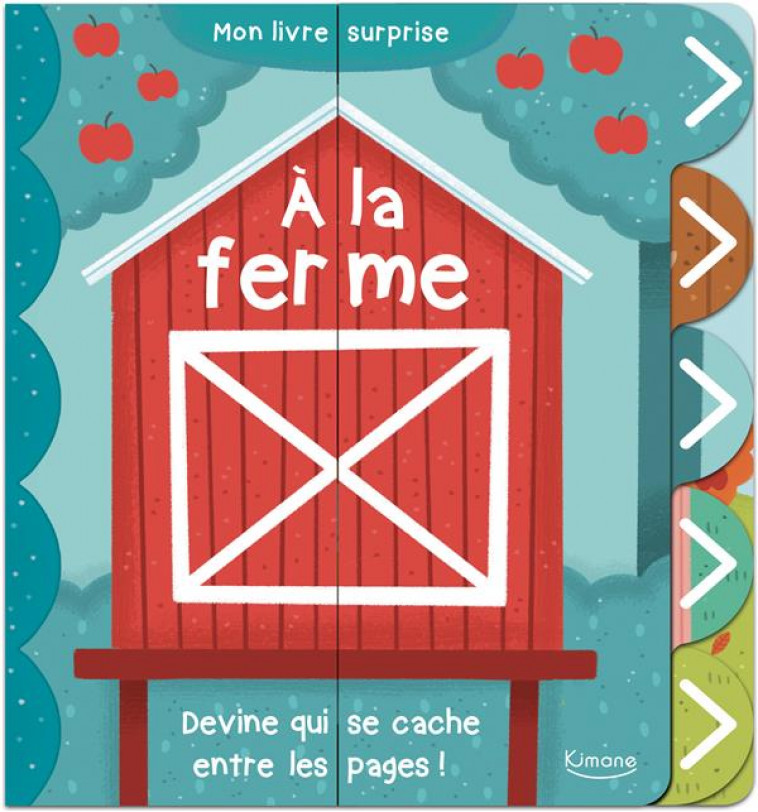 A LA FERME (COLL. MON LIVRE SURPRISE) - COLLECTIF/PASSCHIER - KIMANE