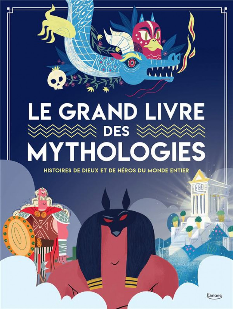 LE GRAND LIVRE DES MYTHOLOGIES - ACCATINO/BRENLLA - KIMANE