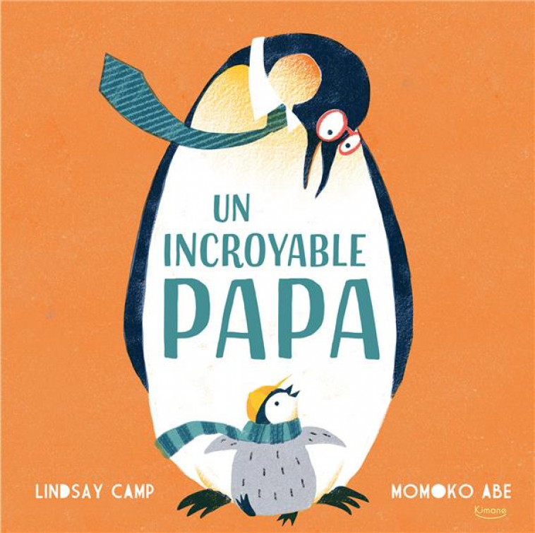 UN INCROYABLE PAPA - CAMP/ABE - KIMANE