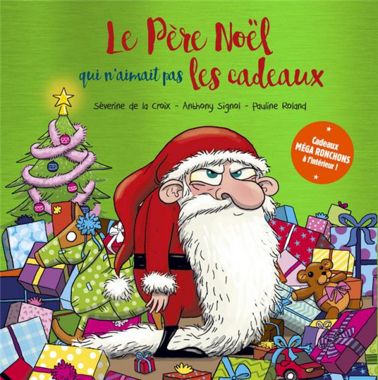 LE PERE NOEL QUI N-AIMAIT PAS LES CADEAUX - COLLECTOR - LA CROIX/SIGNOL - EDITIONS SPLASH