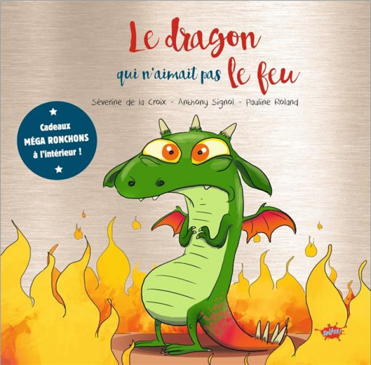 LE DRAGON QUI N-AIMAIT PAS LE FEU - COLLECTOR - LA CROIX/SIGNOL - EDITIONS SPLASH