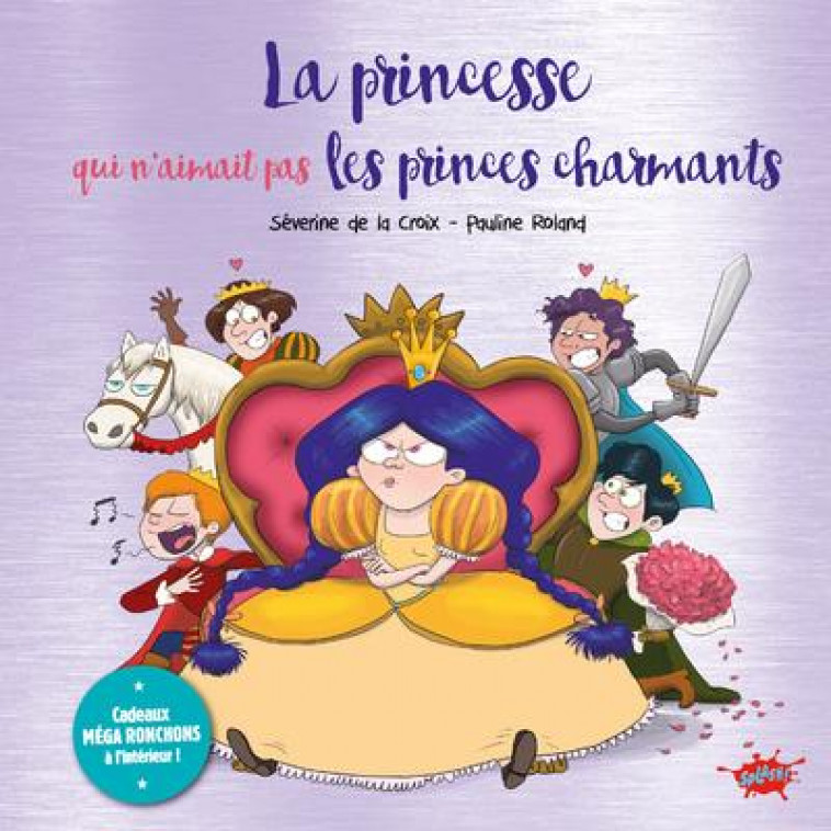 LA PRINCESSE QUI N-AIMAIT PAS LES PRINCES CHARMANTS - COLLECTOR - LA CROIX/ROLAND - EDITIONS SPLASH