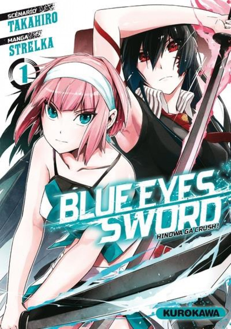 BLUE EYES SWORD - TOME 1 - VOL01 - TAKAHIRO/STRELKA - KUROKAWA