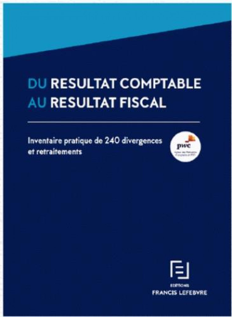 DU RESULTAT COMPTABLE AU RESULTAT FISCAL - XXX - F. Lefebvre