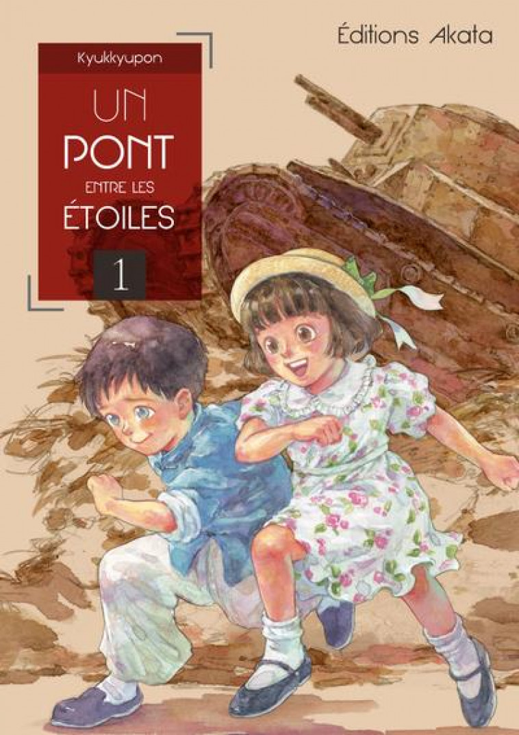 UN PONT ENTRE LES ETOILES - TOME 1 - VOL01 - KYUKKYUPON - AKATA