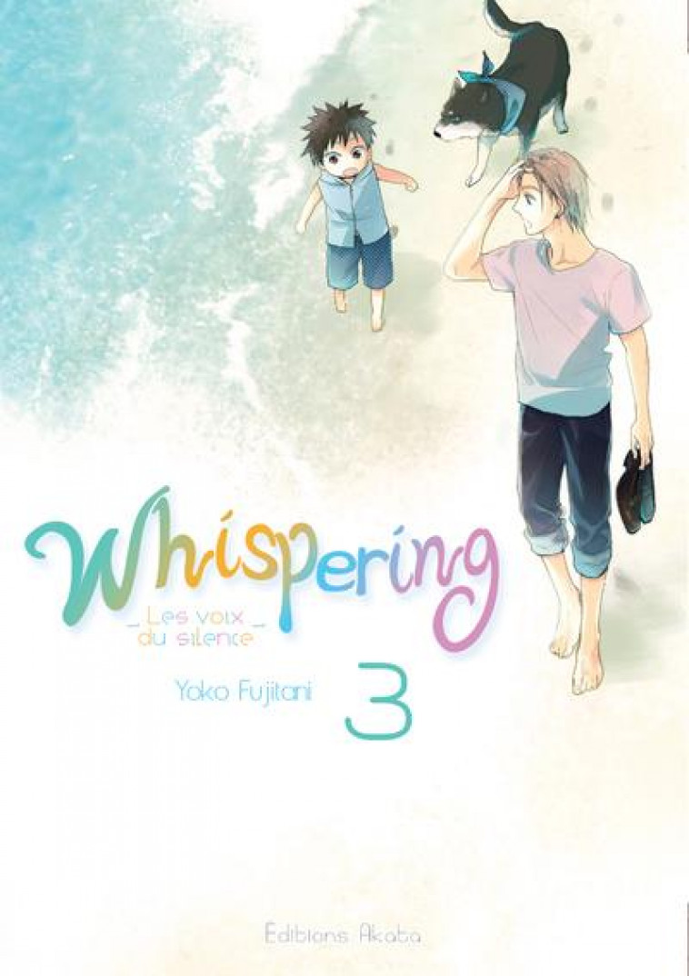 WHISPERING LES VOIX DU SILENCE - WHISPERING, LES VOIX DU SILENCE - TOME 3 - VOL03 - FUJITANI YOKO - AKATA