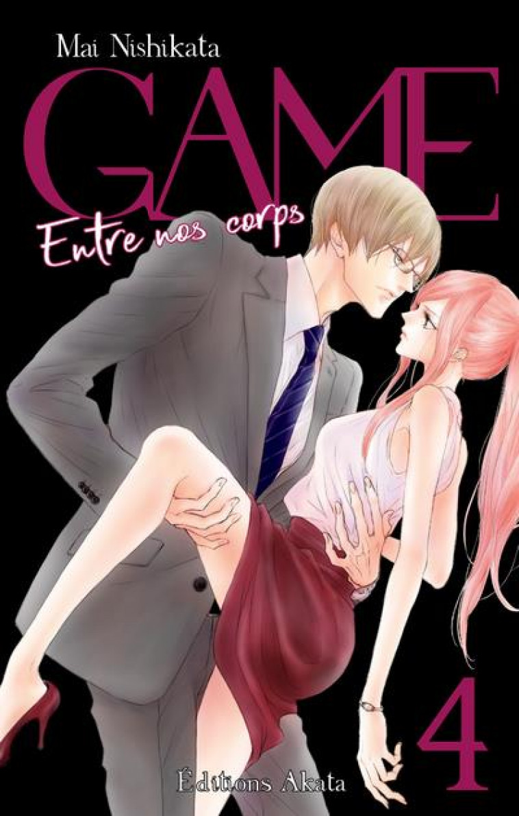 GAME - ENTRE NOS CORPS - TOME 4 (VF) - VOL04 - NISHIKATA MAI - AKATA