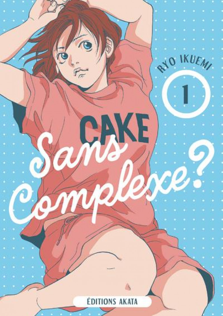 SANS COMPLEXE ? - VOL01 - IKUEMI RYO - AKATA