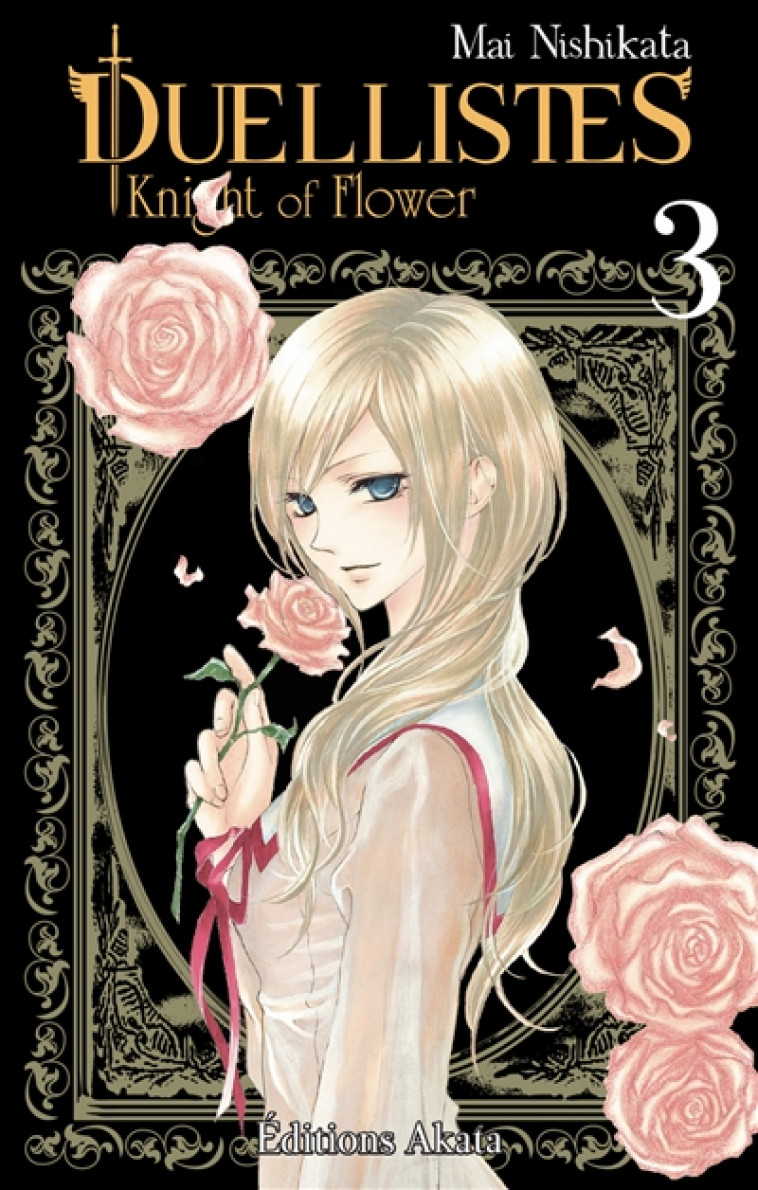 DUELLISTES, KNIGHT FLOWER - DUELLISTES, KNIGHT OF FLOWER - TOME 3 - VOL03 - NISHIKATA MAI - AKATA