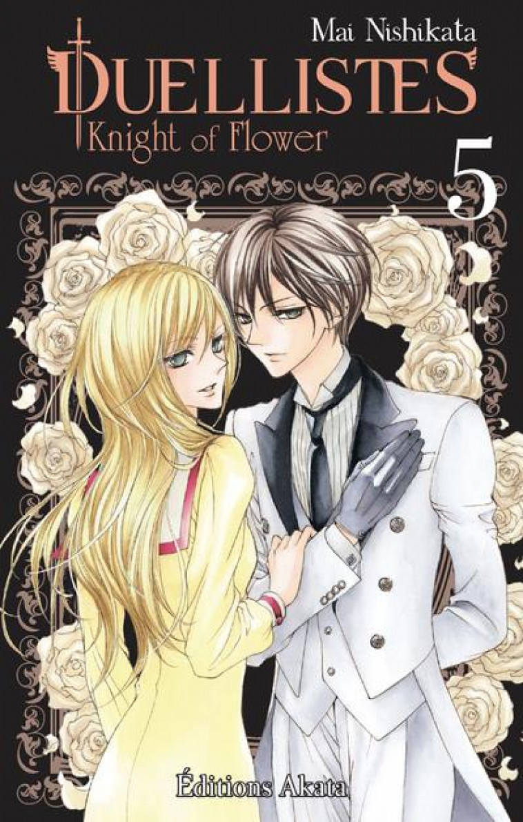 DUELLISTES, KNIGHT FLOWER - DUELLISTES, KNIGHT OF FLOWER - TOME 5 - VOL05 - NISHIKATA MAI - AKATA