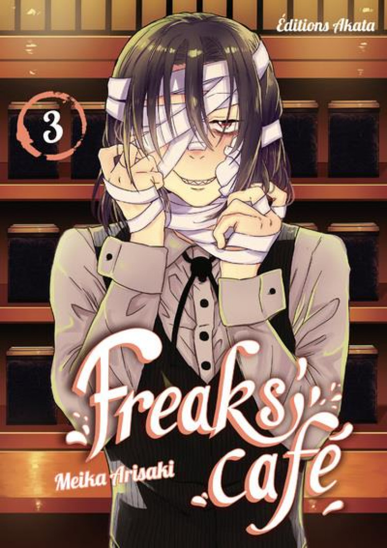 FREAKS- CAFE - TOME 3 - VOL03 - ARISAKI MEIKA - AKATA