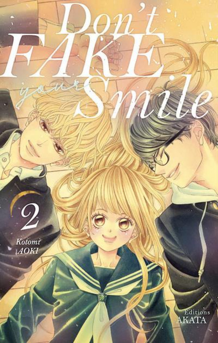 DON-T FAKE YOUR SMILE - TOME 2 - VOL02 - AOKI KOTOMI - AKATA