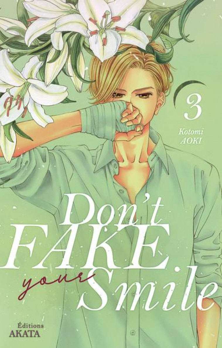 DON-T FAKE YOUR SMILE - TOME 3 - VOL03 - AOKI KOTOMI - AKATA