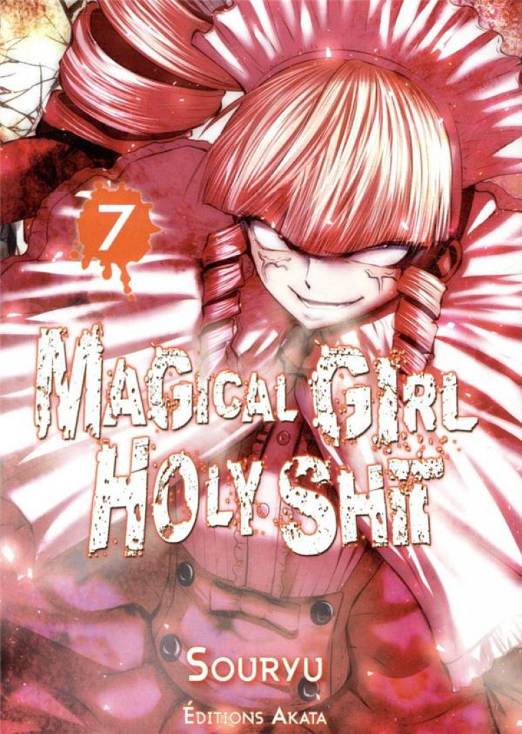 MAGICAL GIRL HOLY SHIT - TOME 7 - VOL07 - SOURYU - AKATA