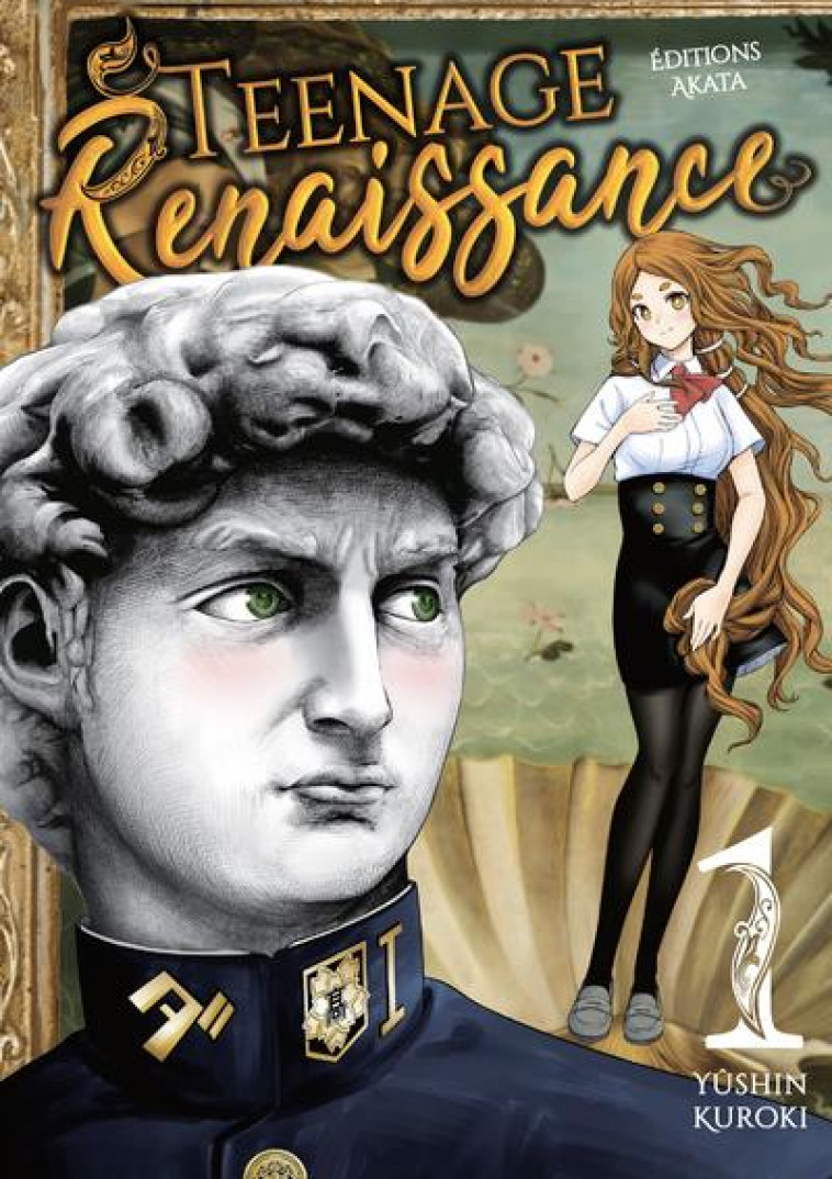 TEENAGE RENAISSANCE - TOME 1 - VOL01 - KUROKI YUSHIN - AKATA