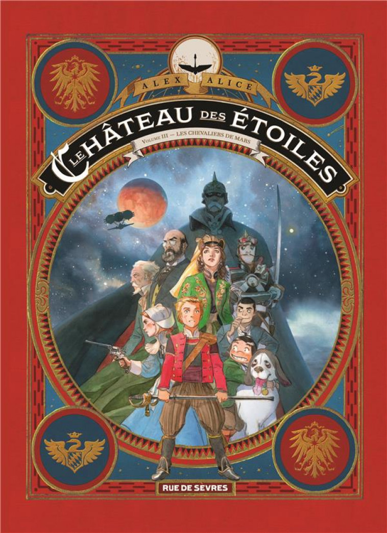 LE CHATEAU DES ETOILES TOME 3 - LES CHEVALIERS DE MARS - ALICE ALEX - Rue de Sèvres