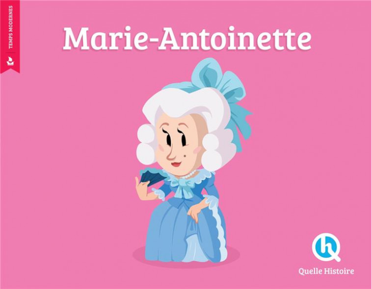 MARIE-ANTOINETTE (2ND ED.) - BRUNO WENNAGEL - QUELLE HISTOIRE