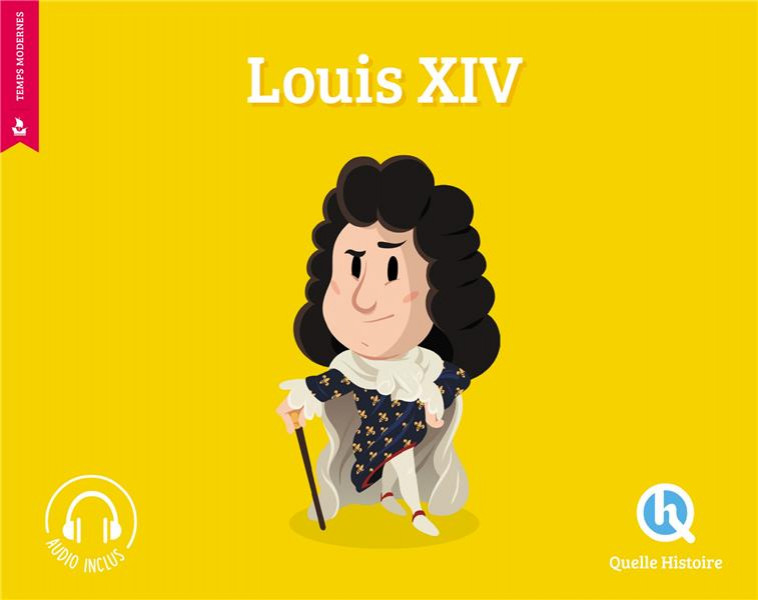 LOUIS XIV (2ND ED.) - QUELLE HISTOIRE STUD - QUELLE HISTOIRE