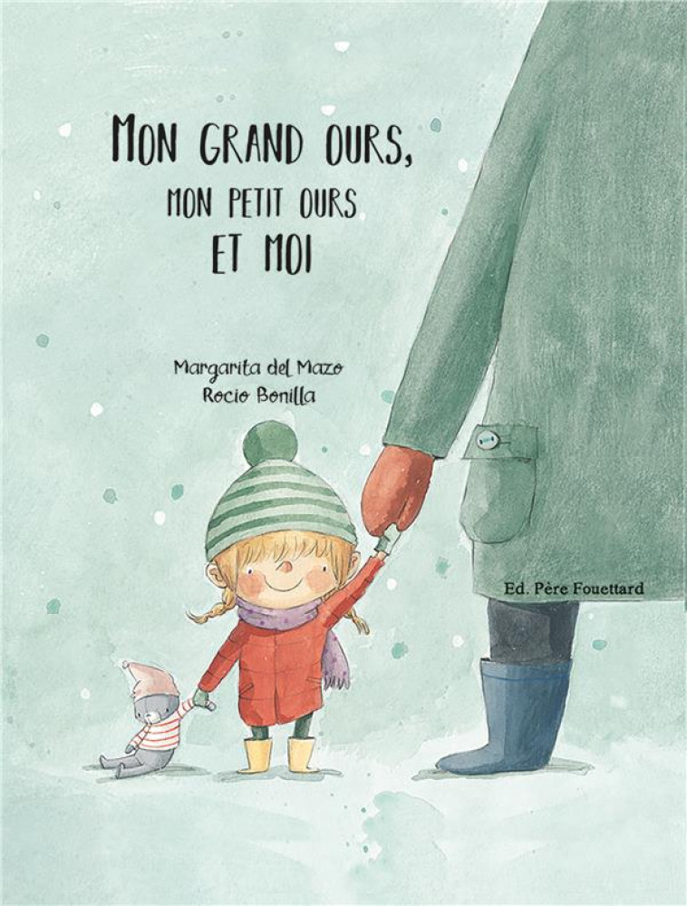 MON GRAND OURS, MON PETIT OURS ET MOI - MAZO/BONILLA - PERE FOUETTARD