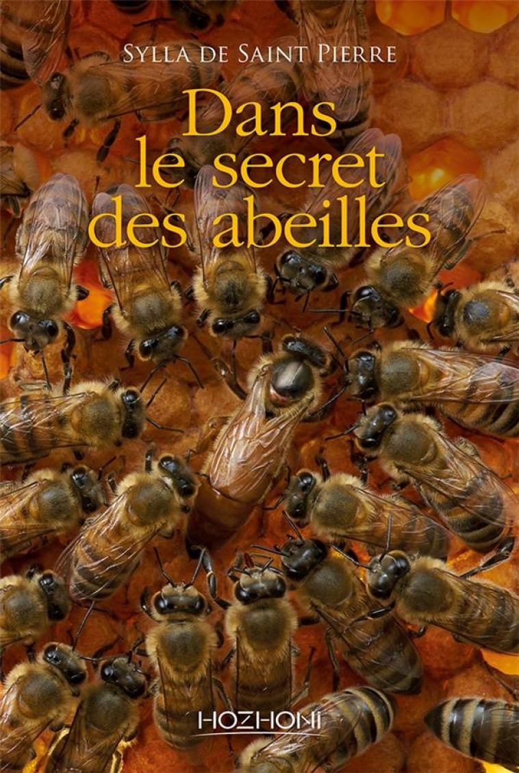 DANS LE SECRET DES ABEILLES - SAINT-PIERRE S D. - HOZHONI