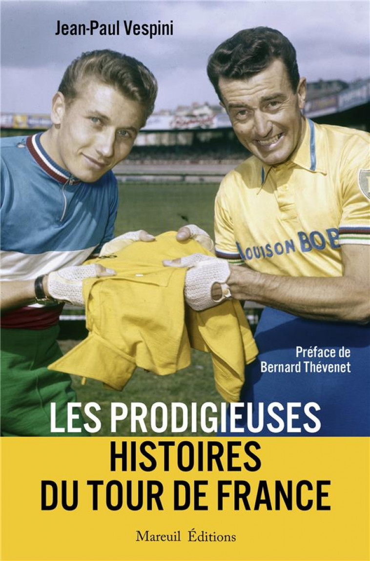 LES PRODIGIEUSES HISTOIRES DU TOUR DE FRANCE - VESPINI/THEVENET - MAREUIL