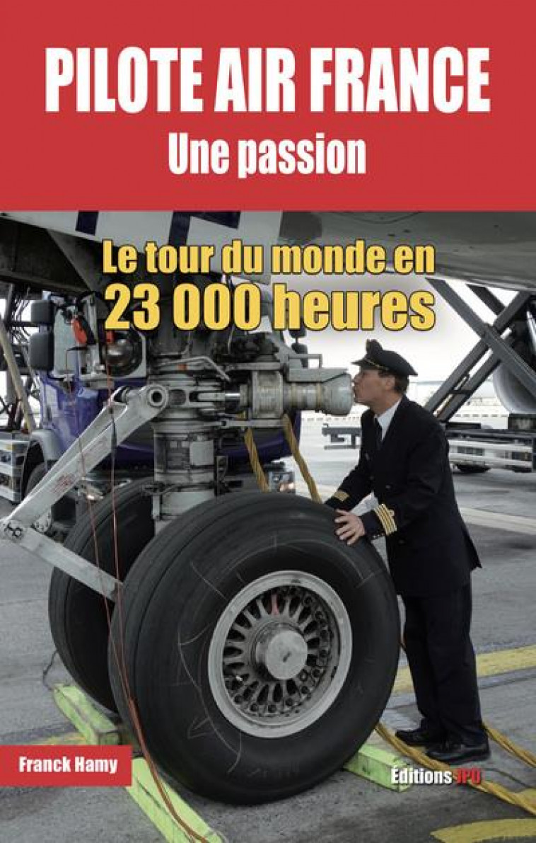 PILOTE AIR FRANCE UNE PASSION - HAMY FRANCK - JPO