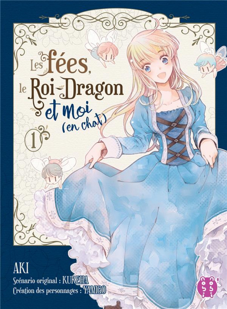 LES FEES, LE ROI-DRAGON ET MOI (EN CHAT) T01 - AKI/KUREHA - NOBI NOBI