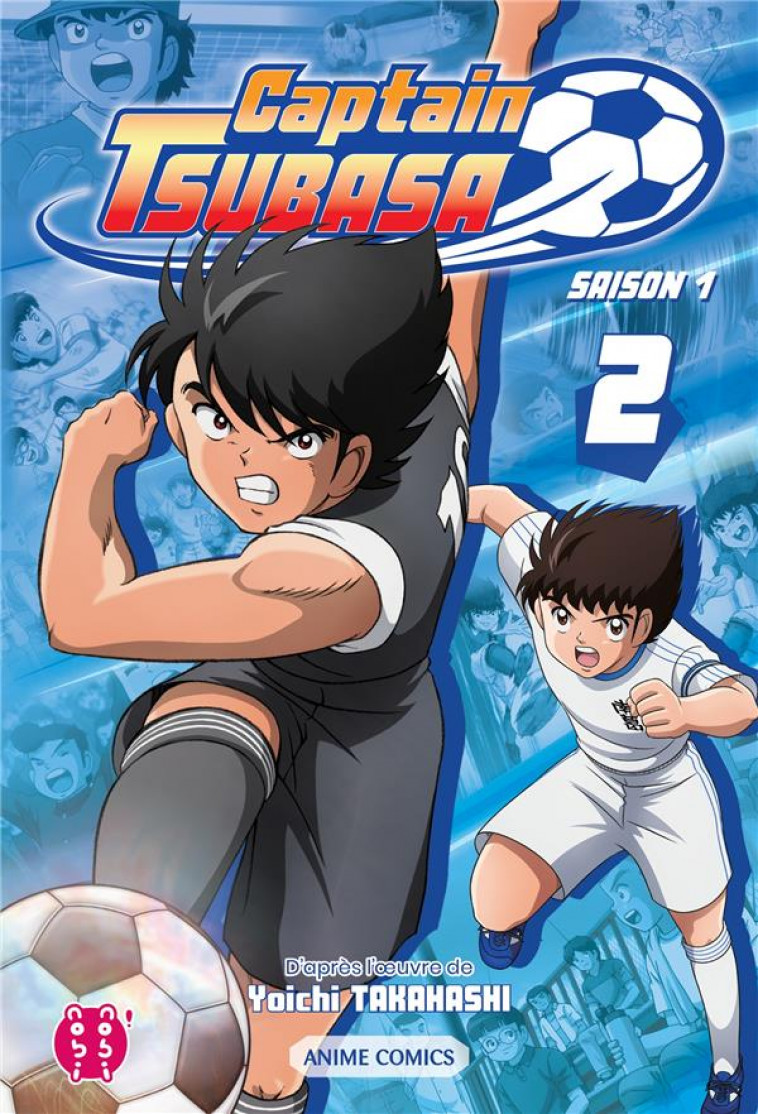 CAPTAIN TSUBASA - SAISON 1 T02 - ANIME COMICS - TAKAHASHI - NOBI NOBI