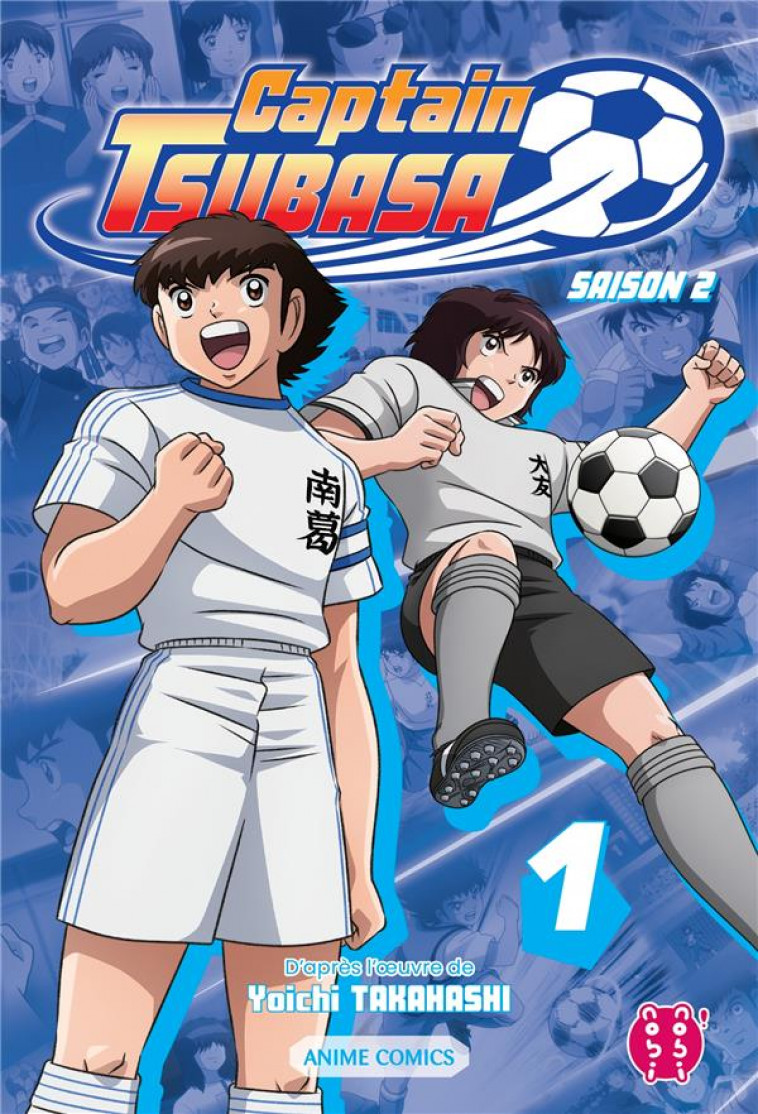 CAPTAIN TSUBASA - T05 - CAPTAIN TSUBASA - SAISON 2 T01 - ANIME COMICS - TAKAHASHI - NOBI NOBI