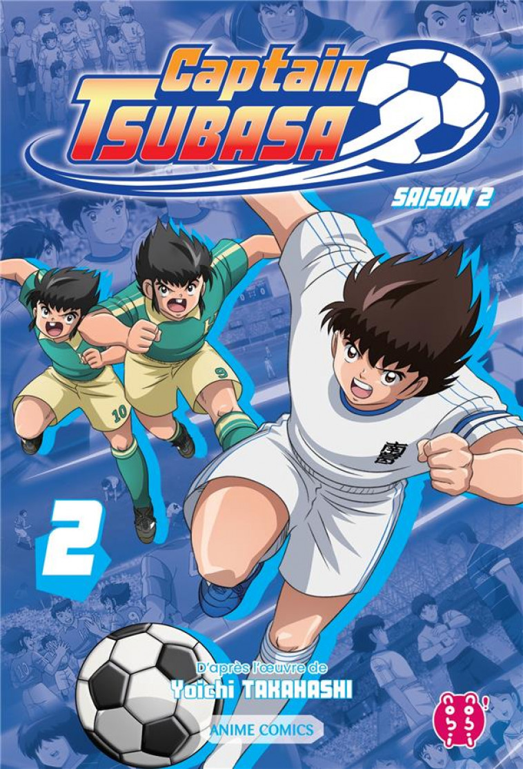 CAPTAIN TSUBASA - SAISON 2 T02 - ANIME COMICS - TAKAHASHI - NOBI NOBI