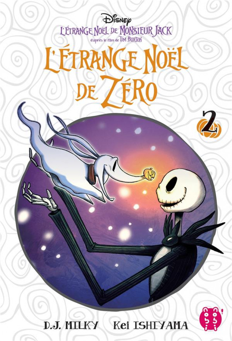 L-ETRANGE NOEL DE ZERO T02 - D-APRES LE FILM DE TIM BURTON : L-ETRANGE NOEL DE MONSIEUR JACK - ISHIYAMA/BURTON - NOBI NOBI